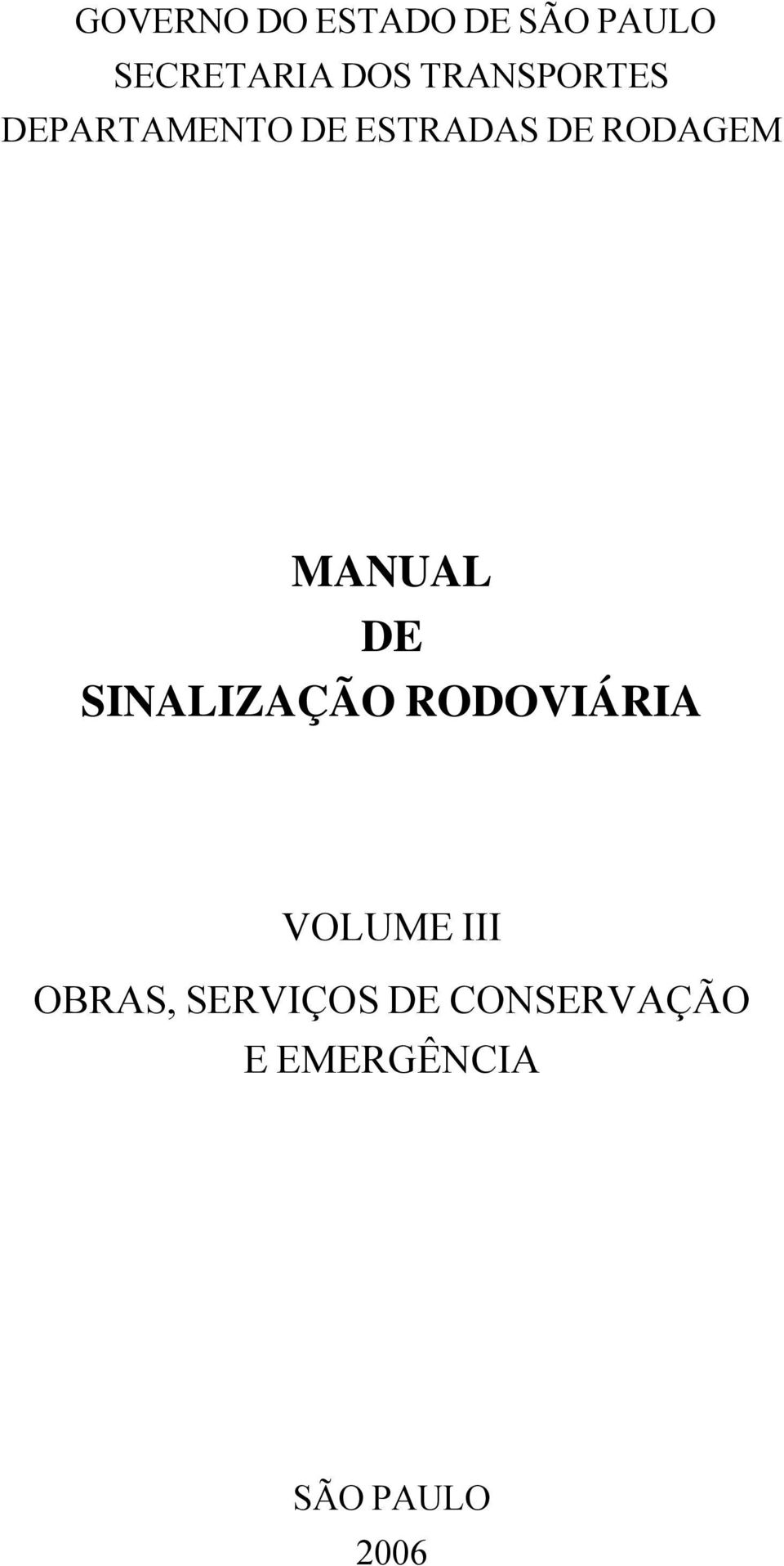 MANUAL DE SINALIZAÇÃO RODOVIÁRIA VOLUME III