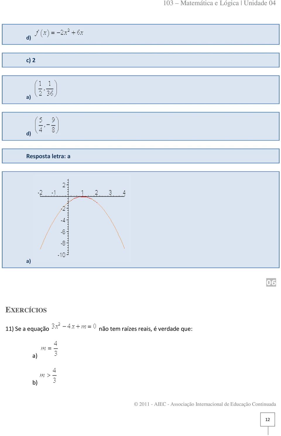 11) Se a equação não tem