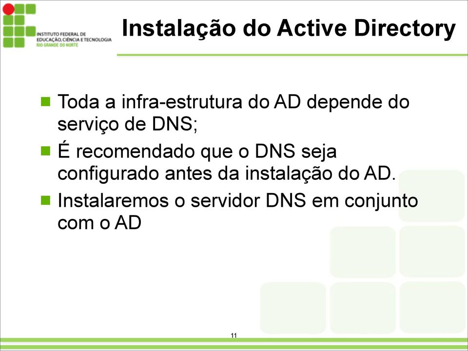 É recomendado que o DNS seja configurado