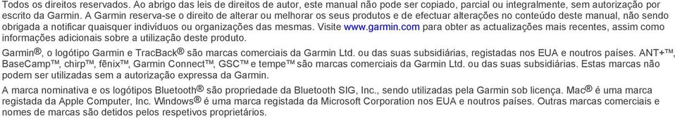 Visite www.garmin.com para obter as actualizações mais recentes, assim como informações adicionais sobre a utilização deste produto.