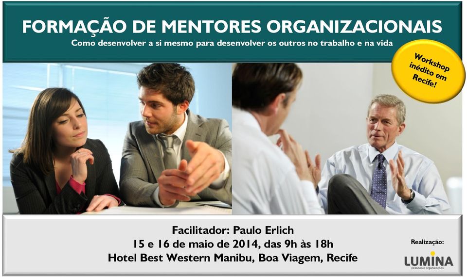 Facilitador: Paulo Erlich 15 e 16 de maio de 2014, das 9h