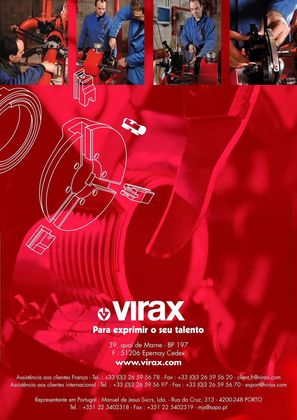 : +33 (0)3 26 59 56 78 - Fax : +33 (0)3 26 59 56 20 - client.fr@virax.com Assistência aos clientes internacional - Tel.