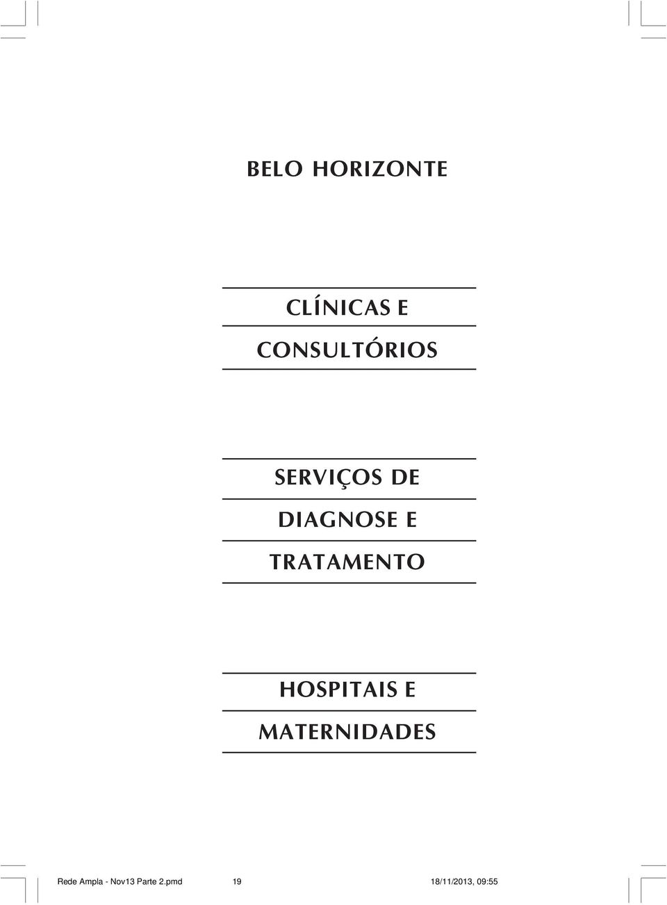 TRATAMENTO HOSPITAIS E MATERNIDADES