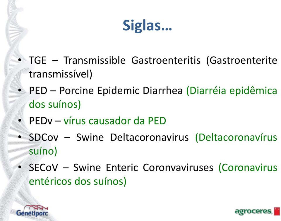 suínos) PEDv vírus causador da PED SDCov Swine Deltacoronavirus