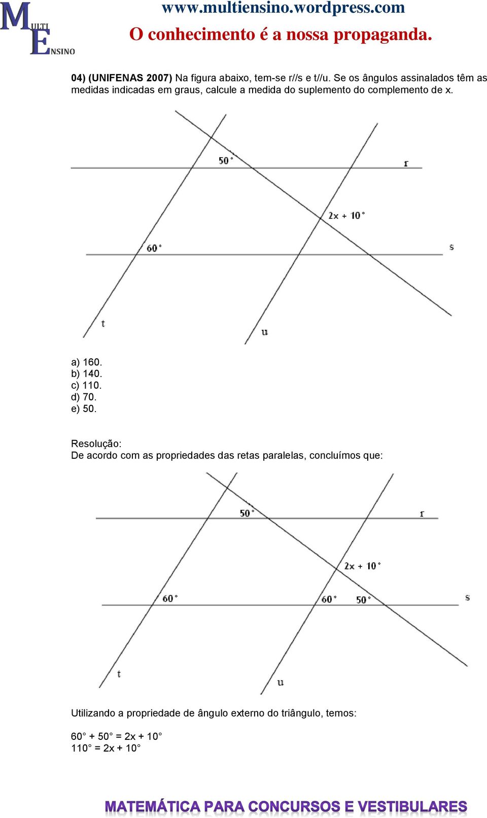 do complemento de x. a) 160. b) 140. c) 110. d) 70. e) 50.