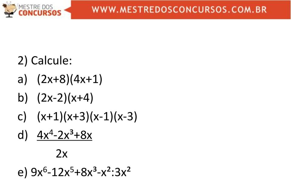 (x+1)(x+3)(x-1)(x-3) d) 4x