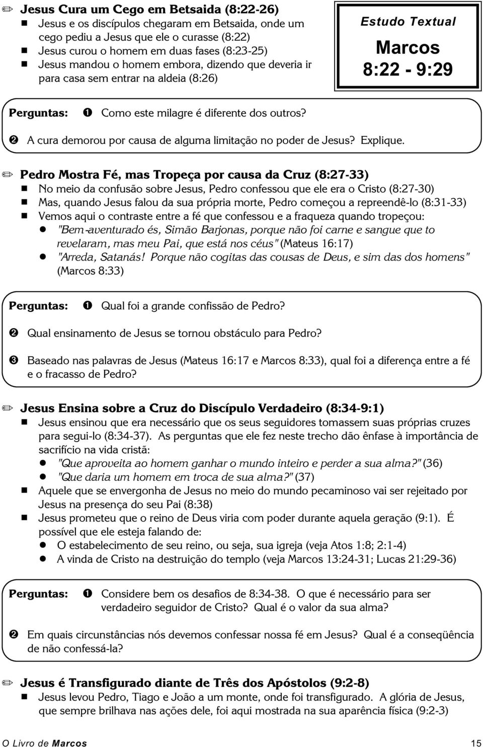 A cura demorou por causa de alguma limitação no poder de Jesus? Explique.