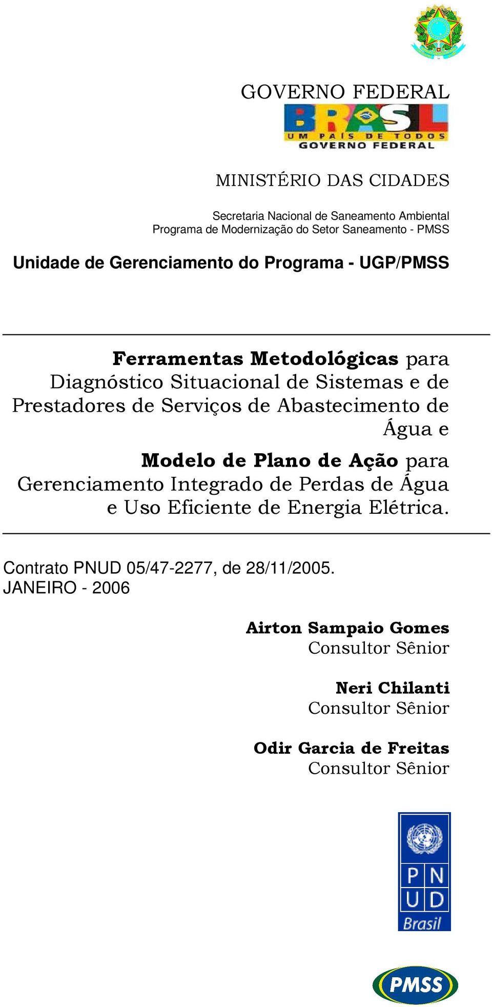 Abastecimento de Água e Modelo de Plano de Ação para Gerenciamento Integrado de Perdas de Água e Uso Eficiente de Energia Elétrica.