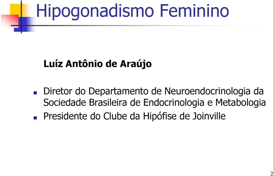 da Sociedade Brasileira de Endocrinologia e