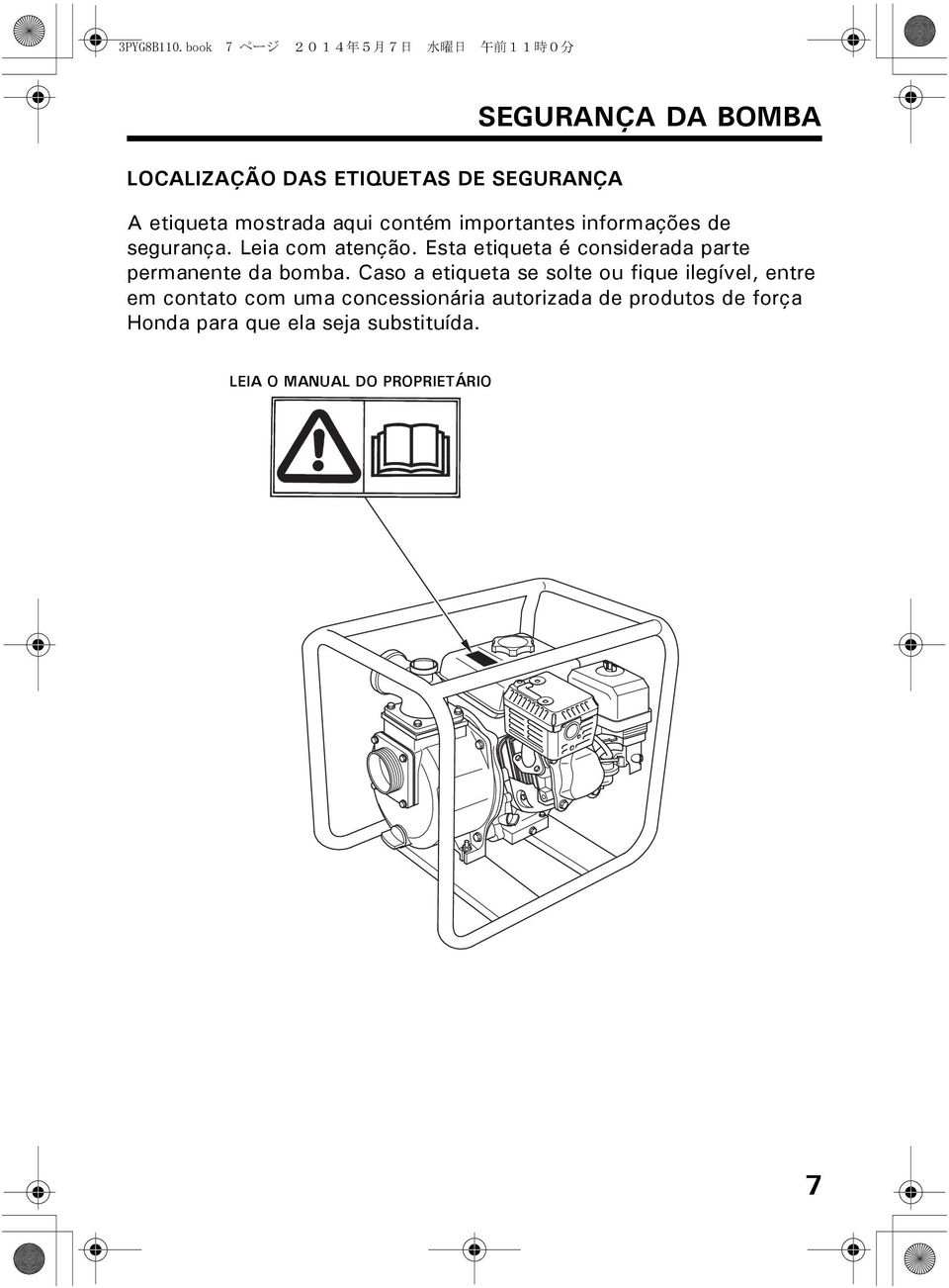 mostrada aqui contém importantes informações de segurança. Leia com atenção.