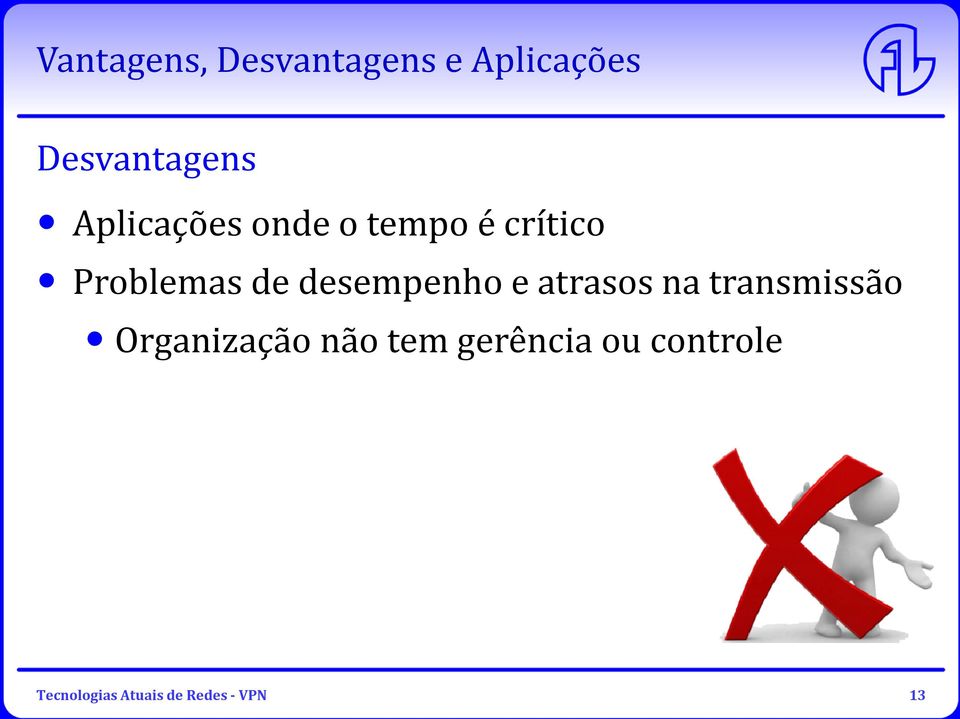 desempenho e atrasos na transmissão Organização não