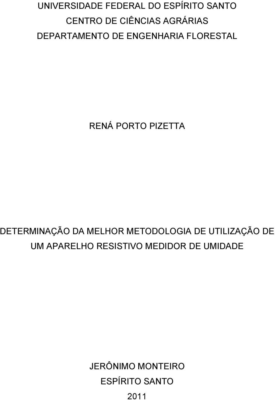 PIZETTA DETERMINAÇÃO DA MELHOR METODOLOGIA DE UTILIZAÇÃO DE UM