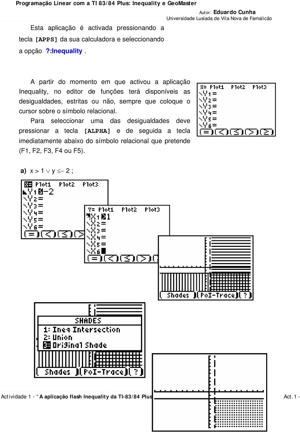 que coloque o cursor sobre o símbolo relacional.