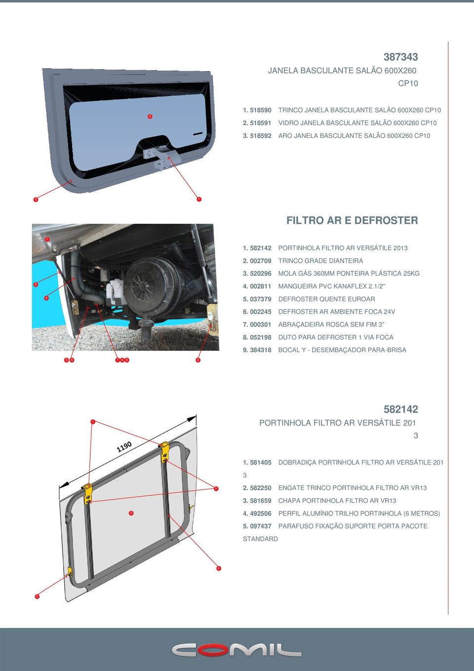 00 DEFROSTER AR AMBIENTE FOCA V. 0000 ABRAÇADEIRA ROSCA SEM FIM ". 0 DUTO PARA DEFROSTER VIA FOCA. BOCAL Y - DESEMBAÇADOR PARA-BRISA PORTINHOLA FILTRO AR VERSÁTILE 0.