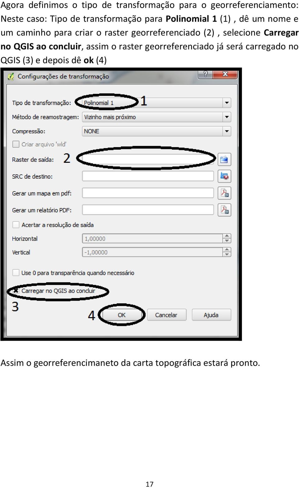 georreferenciado (2), selecione Carregar no QGIS ao concluir, assim o raster georreferenciado