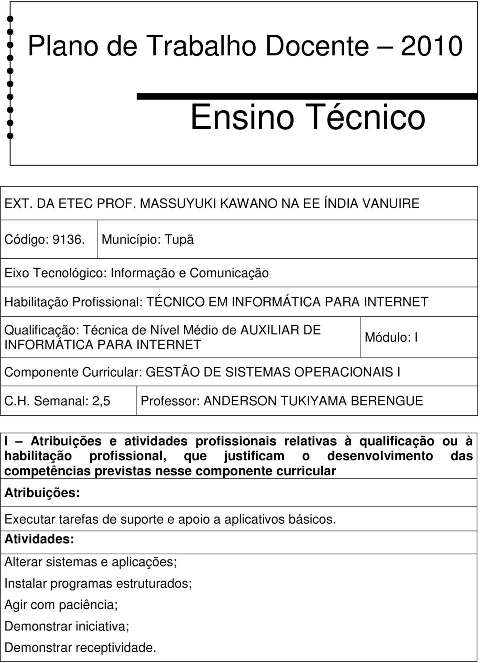 Módulo: I Componente Curricular: GESTÃO DE SISTEMAS OPERACIONAIS I C.H.