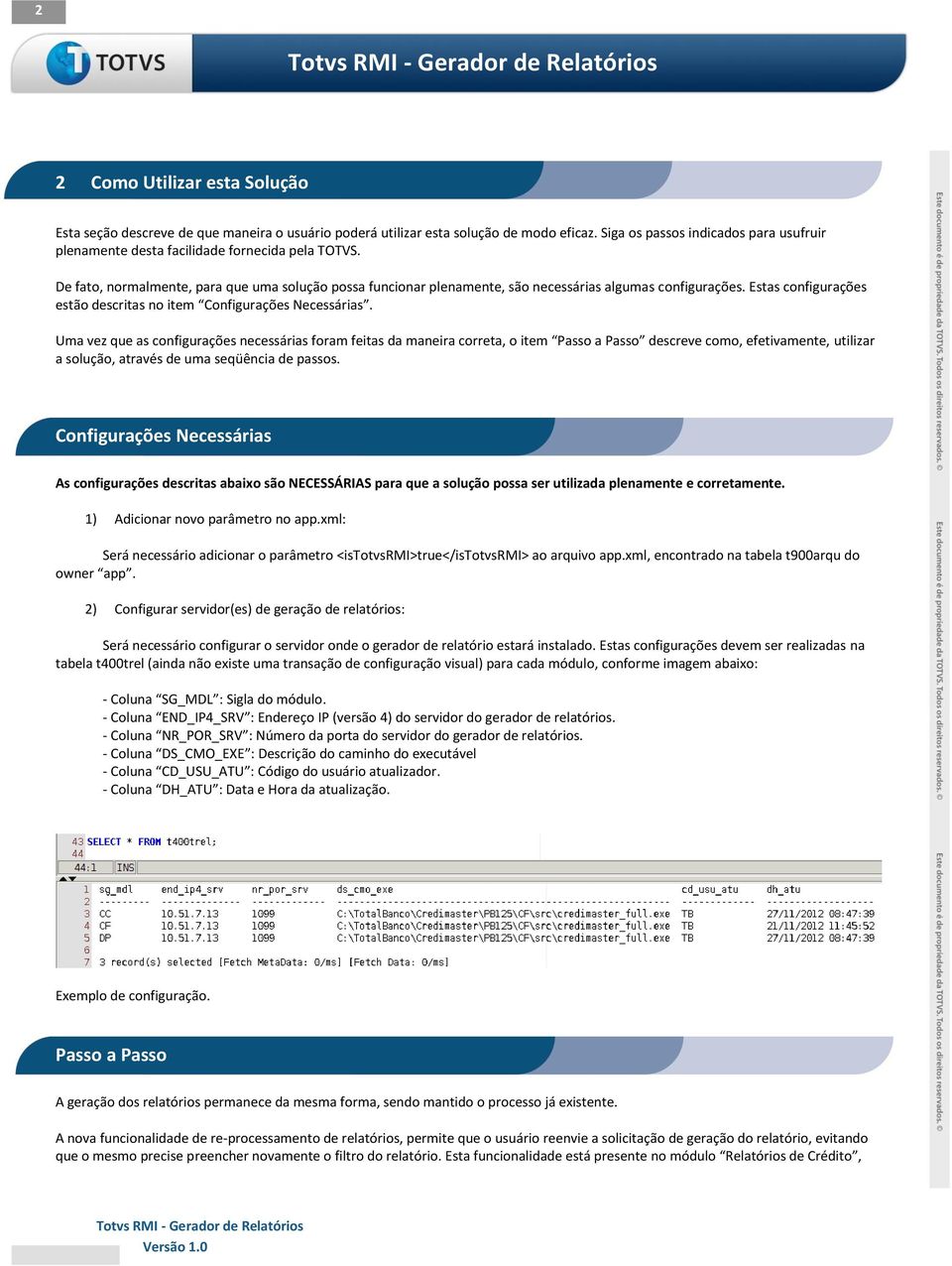 Estas configurações estão descritas no item Configurações Necessárias.