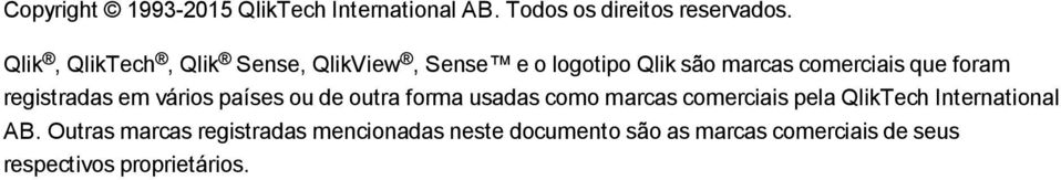 registradas em vários países ou de outra forma usadas como marcas comerciais pela QlikTech