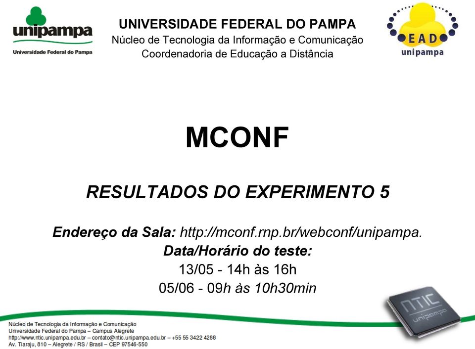 DO EXPERIMENTO 5 Endereço da Sala: http://mconf.rnp.