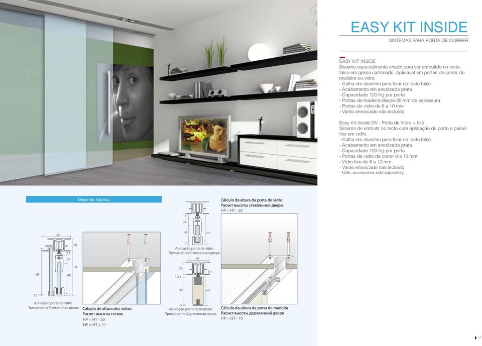 enroscado não incluído Easy Kit Inside DV - Porta de Vidro + fixo Sistema de embutir no tecto com aplicação de porta e painel fixo em vidro.