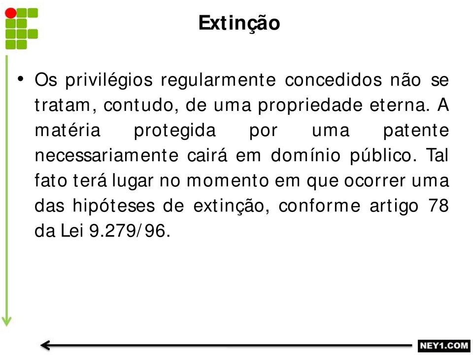 A matéria protegida por uma patente necessariamente cairá em domínio