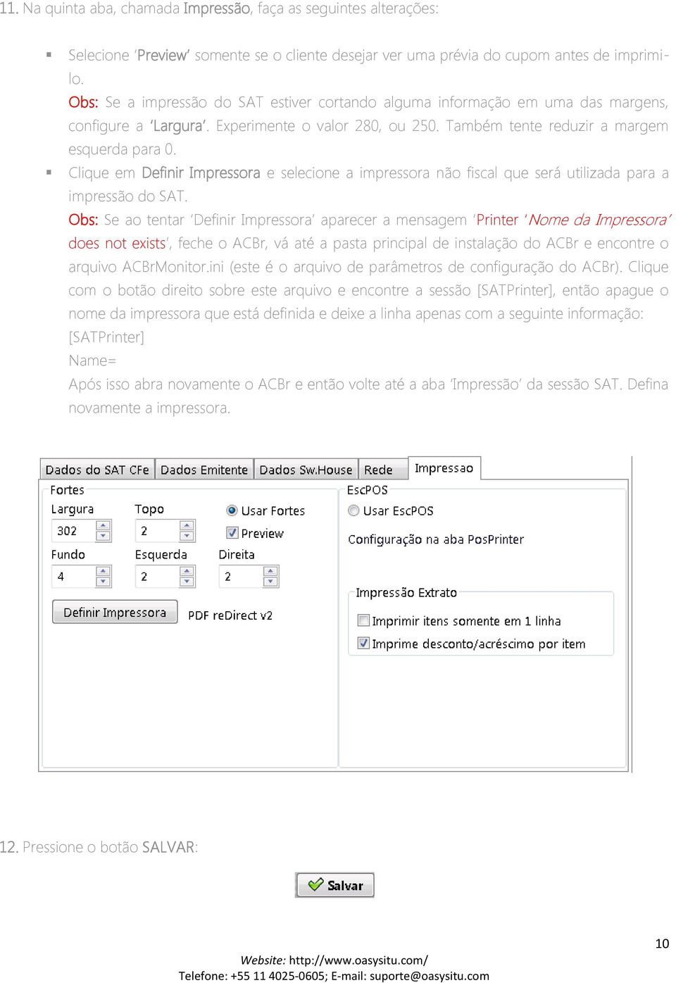 Clique em Definir Impressora e selecione a impressora não fiscal que será utilizada para a impressão do SAT.