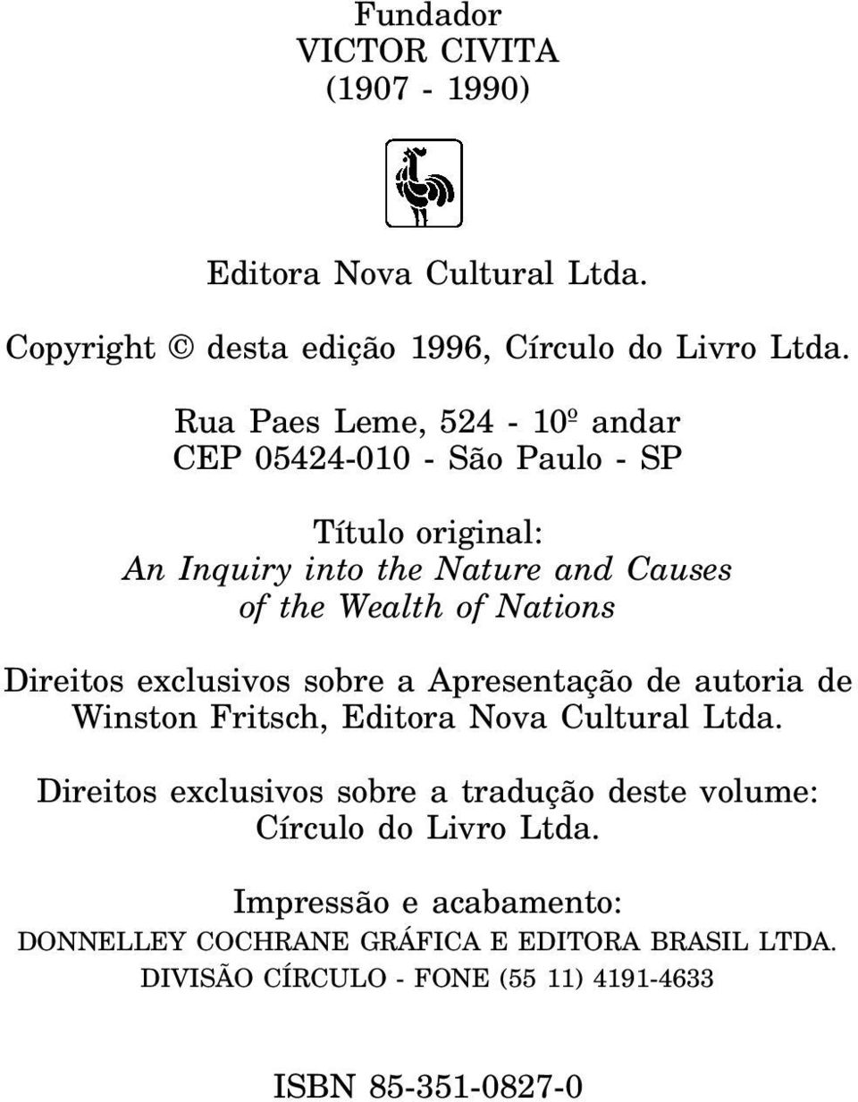 Direitos exclusivos sobre a Apresentação de autoria de Winston Fritsch, Editora Nova Cultural Ltda.