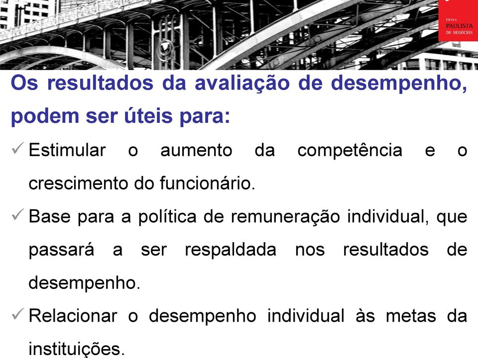 Base para a política de remuneração individual, que passará a ser