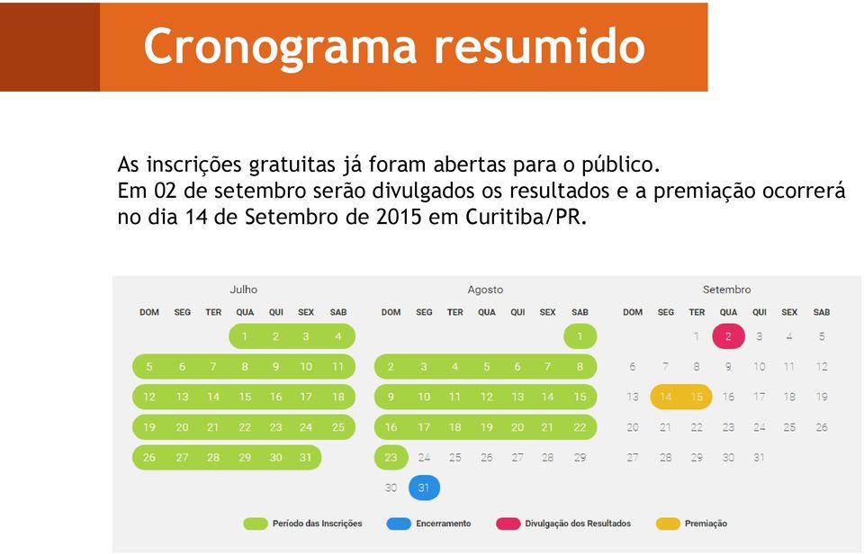 Em 02 de setembro serão divulgados os resultados