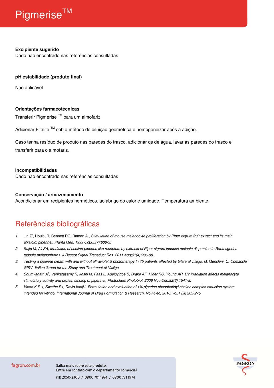 Caso tenha resíduo de produto nas paredes do frasco, adicionar qs de água, lavar as paredes do frasco e transferir para o almofariz.