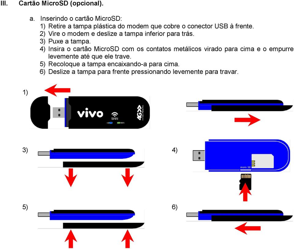 2) Vire o modem e deslize a tampa inferior para trás. 3) Puxe a tampa.