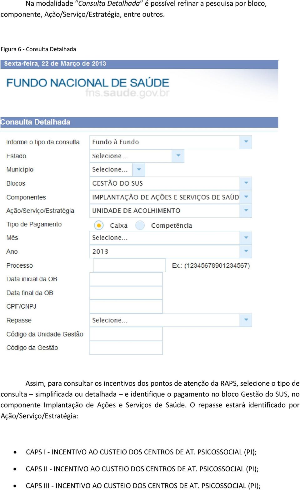 identifique o pagamento no bloco Gestão do SUS, no componente Implantação de Ações e Serviços de Saúde.