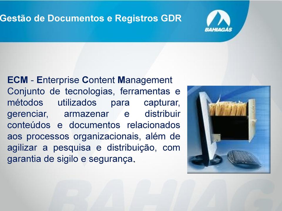 armazenar e distribuir conteúdos e documentos relacionados aos processos