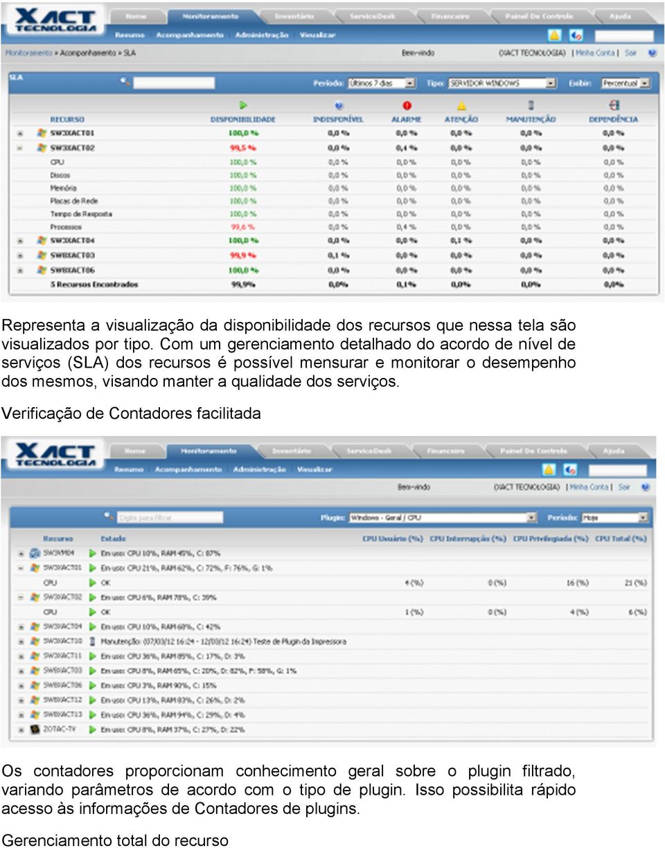 mesmos, visando manter a qualidade dos serviços.