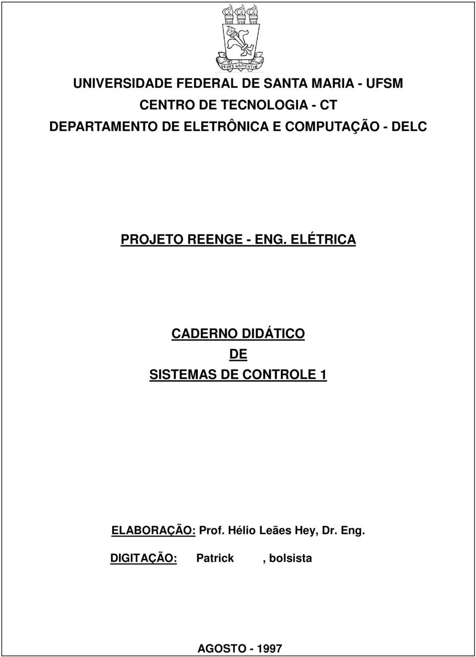 ELÉTRICA CADERNO DIDÁTICO DE SISTEMAS DE CONTROLE 1 ELABORAÇÃO: Prof.