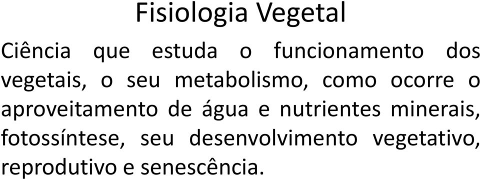 aproveitamento de água e nutrientes minerais,