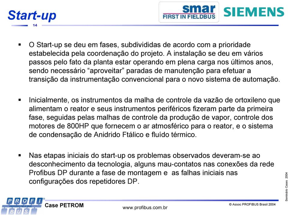 convencional para o novo sistema de automação.