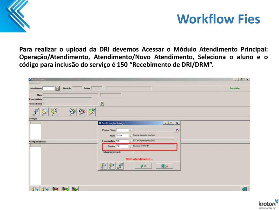 Operação/Atendimento, Atendimento/Novo Atendimento,