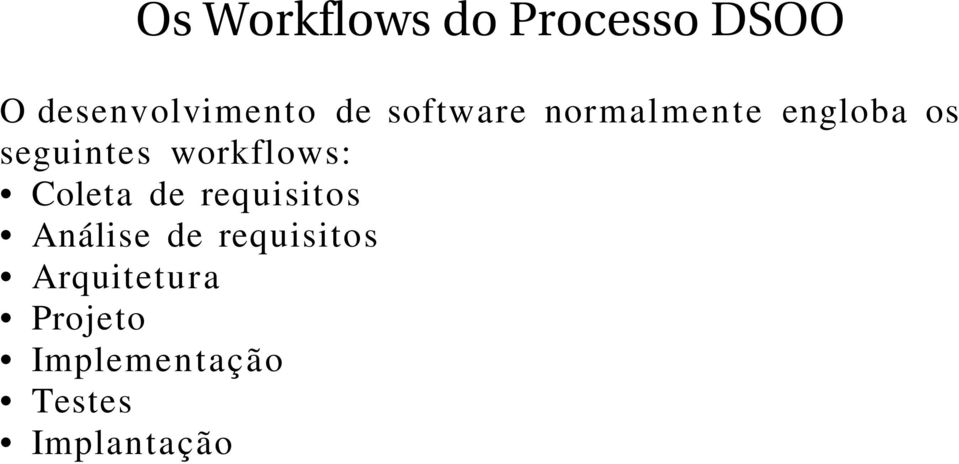 workflows: Coleta de requisitos Análise de