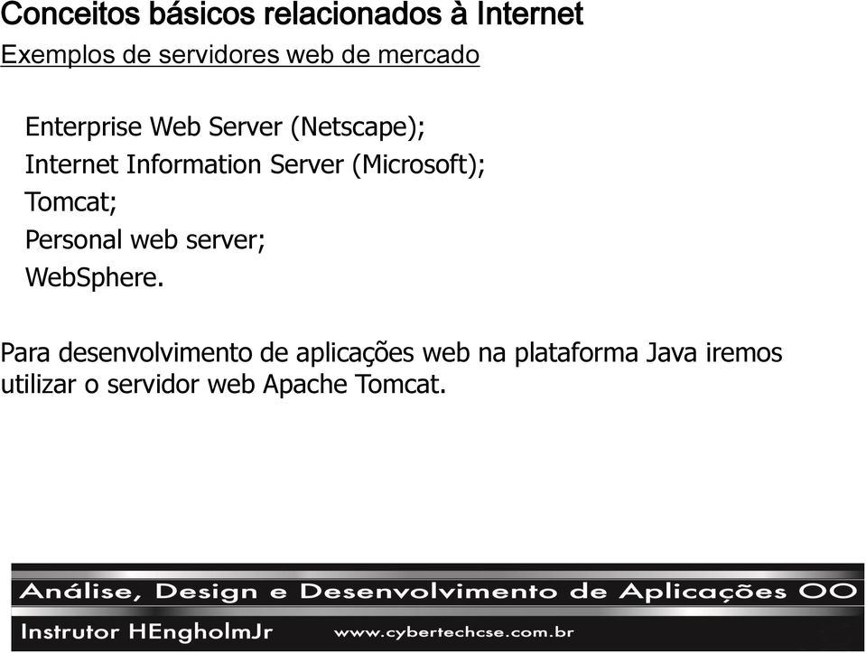 (Microsoft); Tomcat; Personal web server; WebSphere.