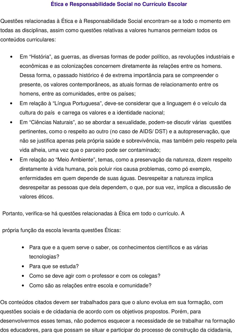 às relações entre os homens.