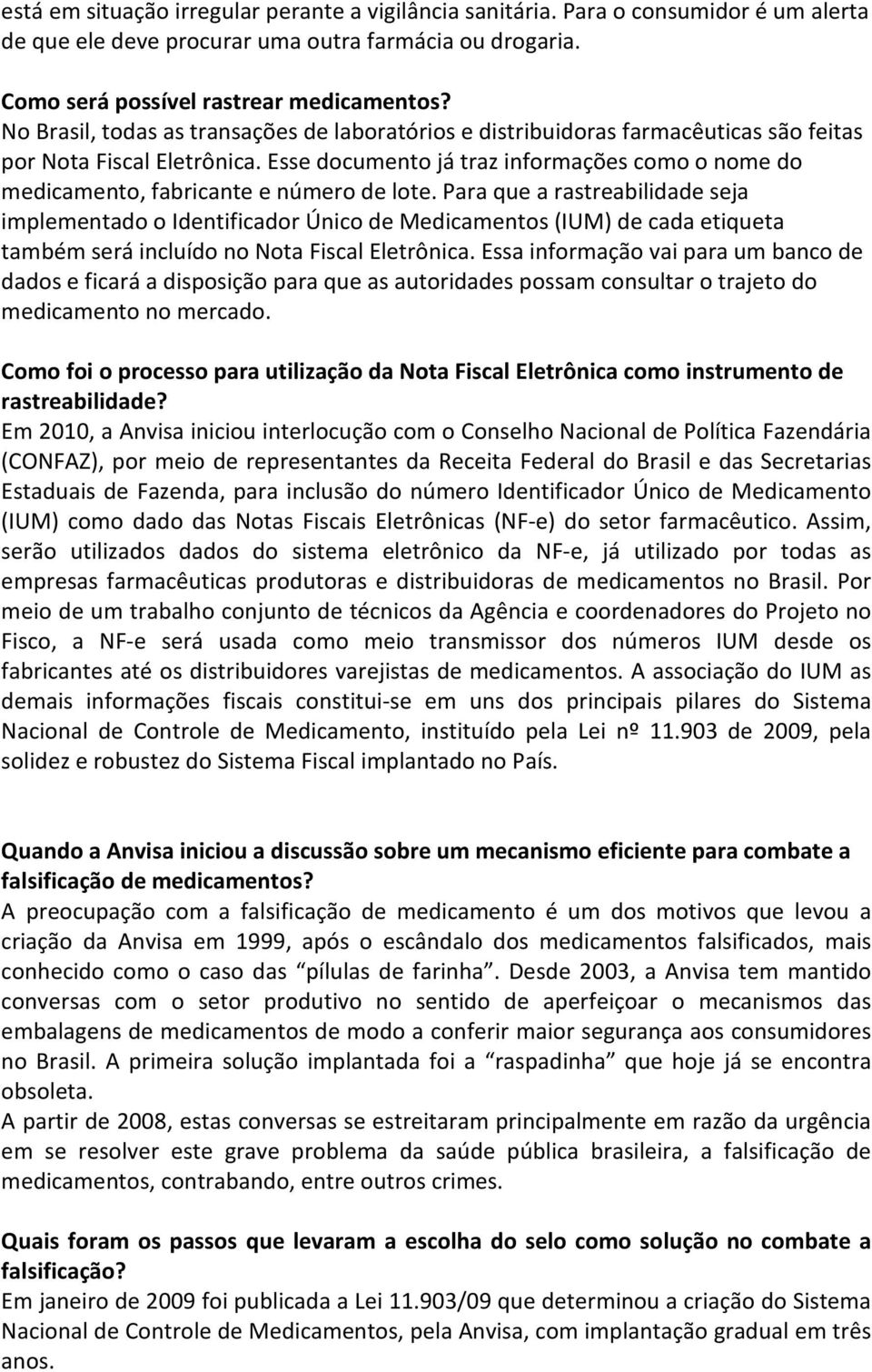 Esse documento já traz informações como o nome do medicamento, fabricante e número de lote.