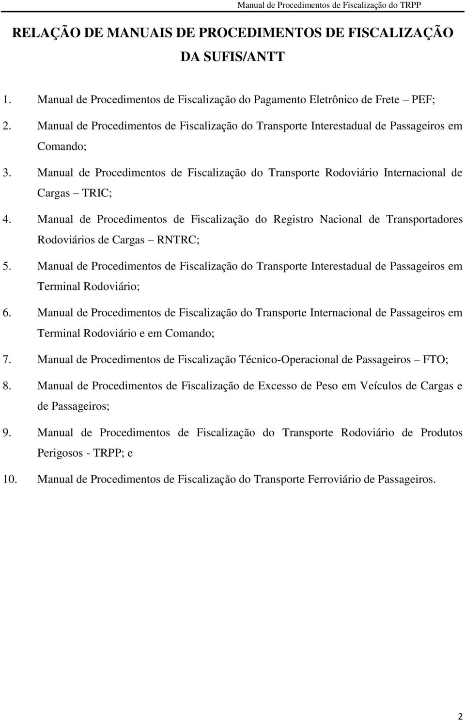 Manual de Procedimentos de Fiscalização do Registro Nacional de Transportadores Rodoviários de Cargas RNTRC; 5.