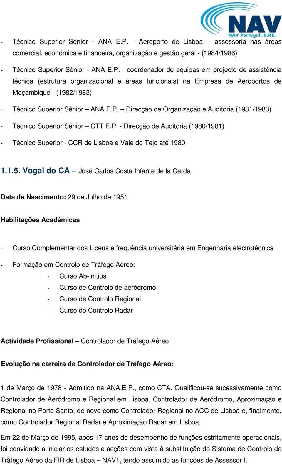 organizacional e áreas funcionais) na Empresa de Aeroportos de Moçambique - (1982/1983) - Técnico Superior Sénior ANA E.P.