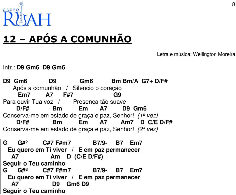 suave D/F# Bm Em A7 D9 Gm6 Conserva-me em estado de graça e paz, Senhor!