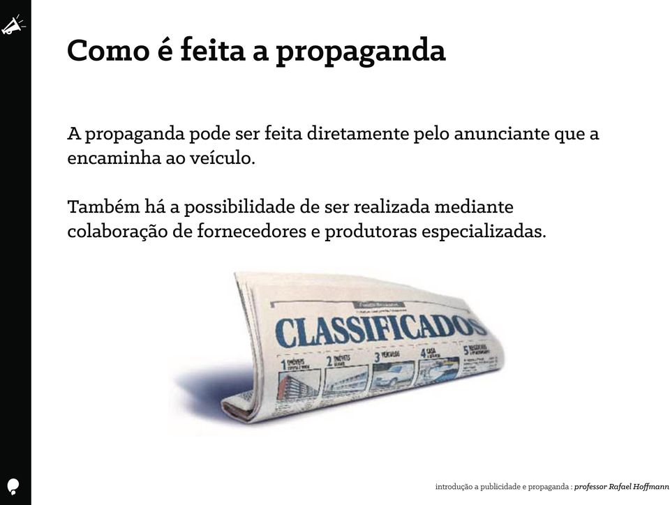 Também há a possibilidade de ser realizada mediante