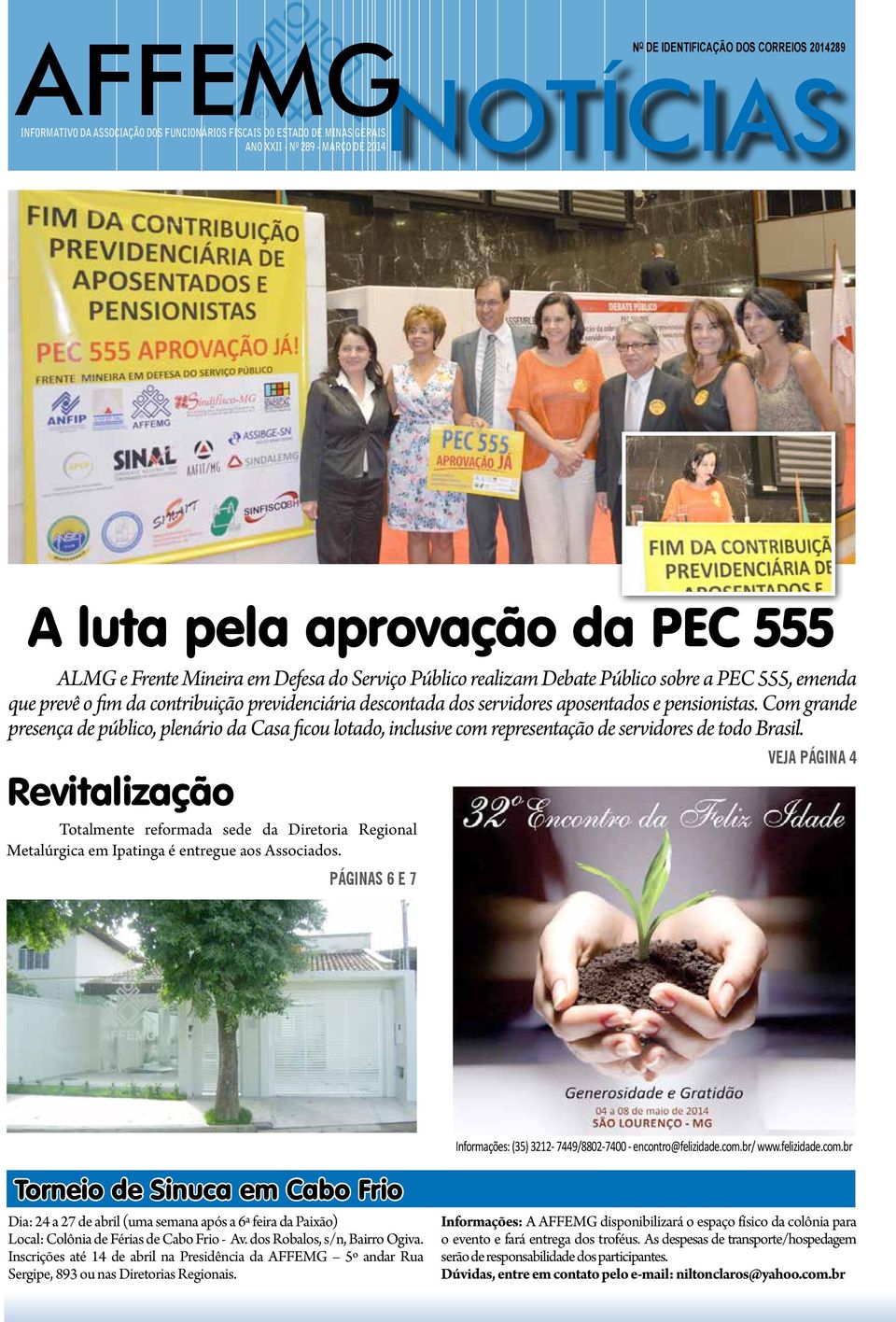 pensionistas. Com grande presença de público, plenário da Casa ficou lotado, inclusive com representação de servidores de todo Brasil.