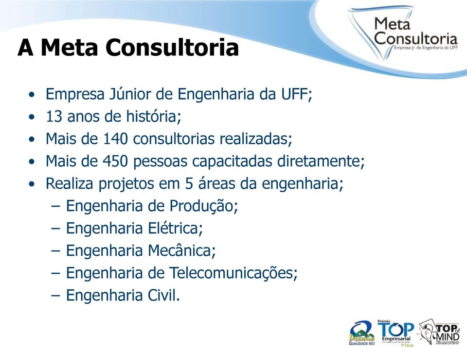 diretamente; Realiza projetos em 5 áreas da engenharia; Engenharia de Produção;