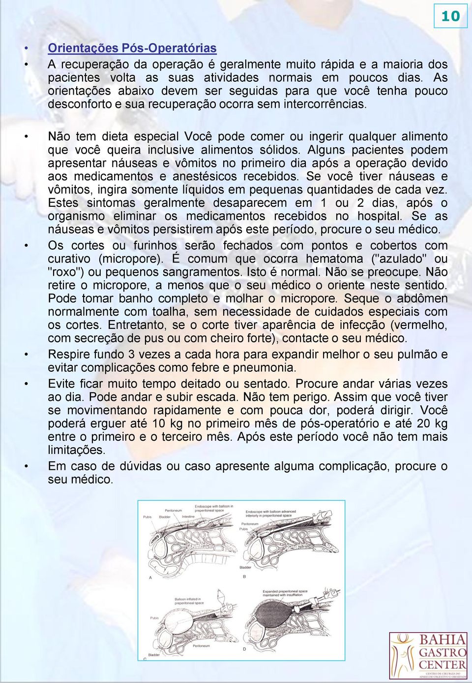 Não tem dieta especial Você pode comer ou ingerir qualquer alimento que você queira inclusive alimentos sólidos.