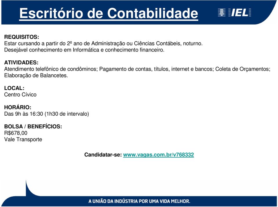 Atendimento telefônico de condôminos; Pagamento de contas, títulos, internet e bancos; Coleta de